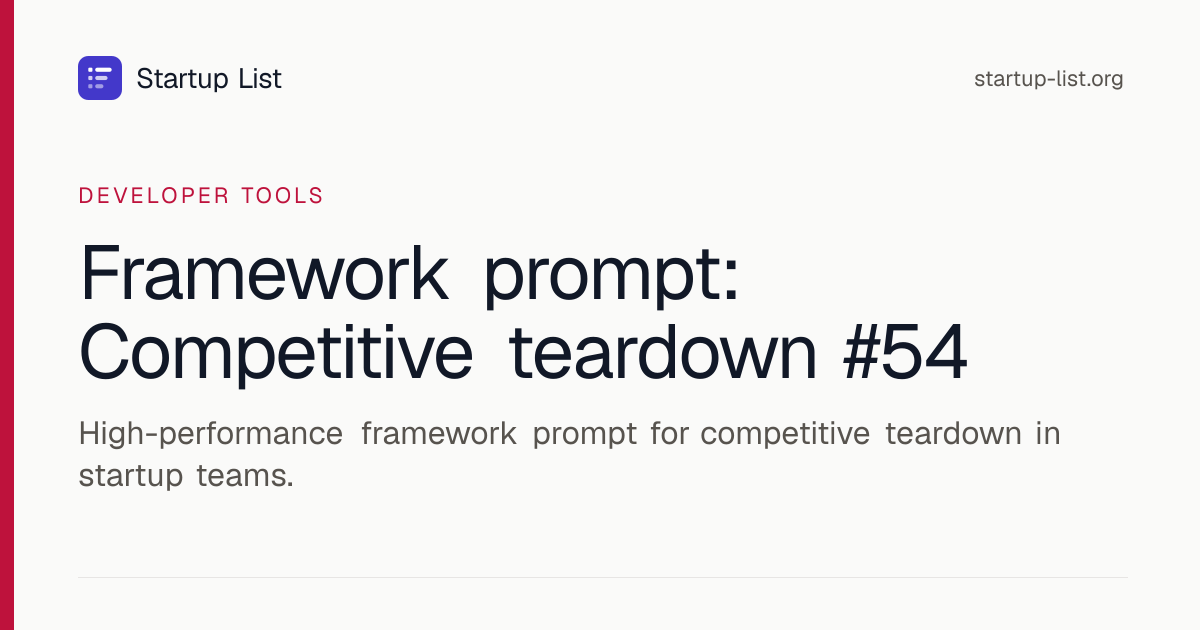 Framework prompt: Competitive teardown #54 | Startup List Prompts ...